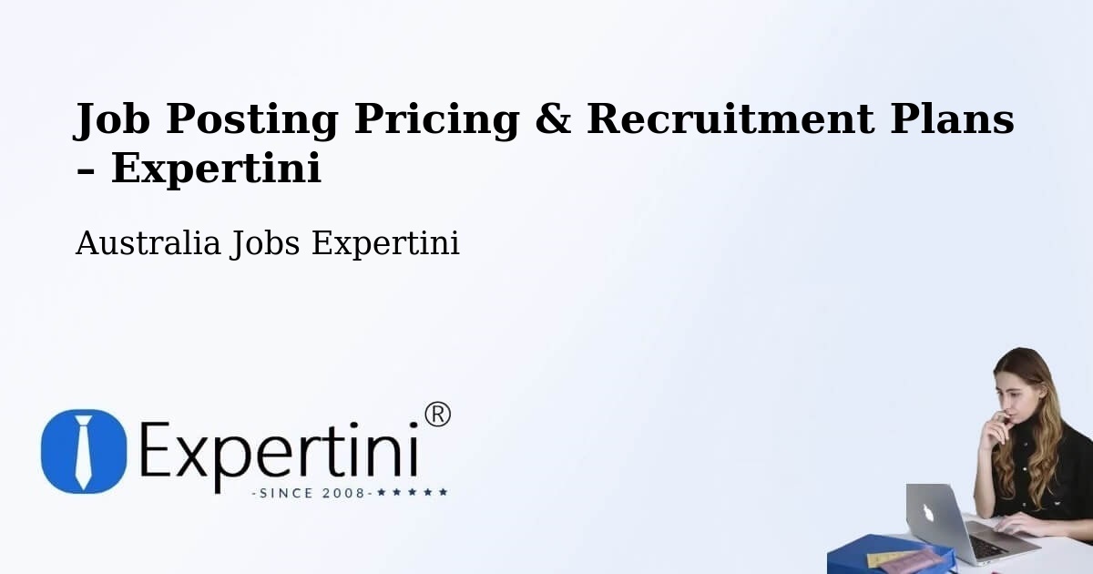 Job Posting Pricing & Recruitment Plans – Mandurah - Mandurah, Australia Jobs Expertini